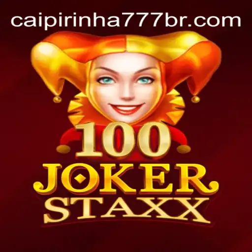 Exploring the Thrilling World of 100JokerStaxx and CAIPIPRINHA 777 Oficial Slots Brasil #1