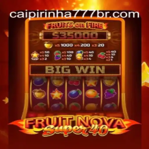 Discover FruitNovaSuper40: A Thrilling Addition to Caipirinha 777 Oficial Slots Brasil