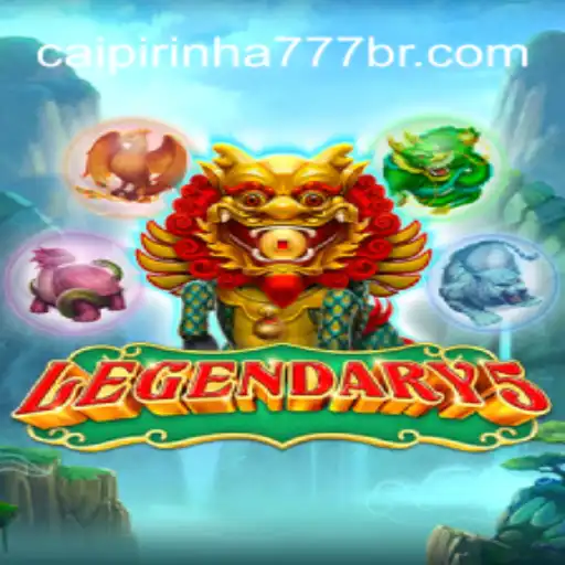 Explore the Exciting World of Legendary5 and CAIPIPRINHA 777 Oficial Slots Brasil #1