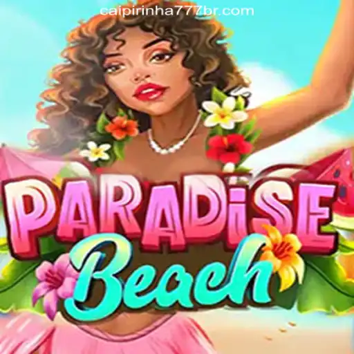 Exploring ParadiseBeach: Dive into the Thrills of CAIPIPRINHA 777 Oficial Slots Brasil #1